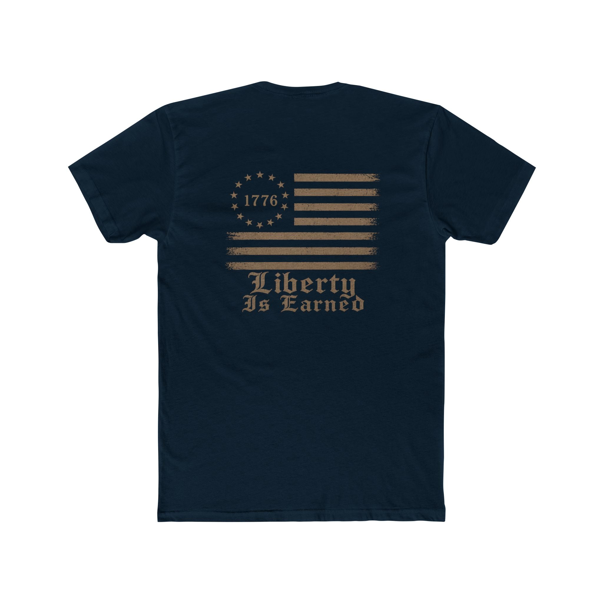 Liberty Is Earned T-Shirt | 1776 Betsy Ross Flag