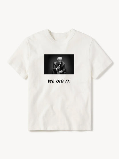 Trump We Did It T-Shirt // No.3 | White