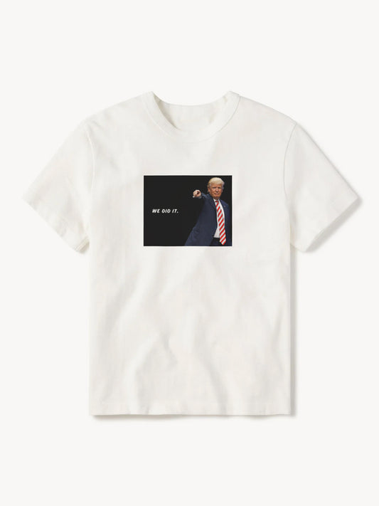 Trump We Did It T-Shirt // No.1  | White